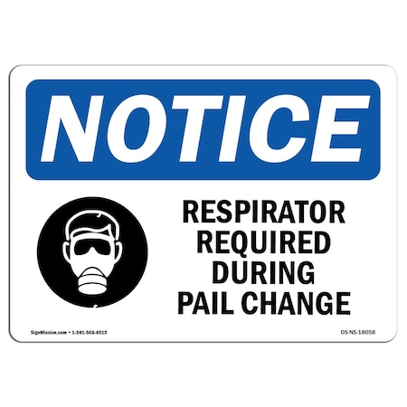Signmission OSHA Sign, Respirators Required During With, 14in X 10in Rigid Plastic, 14" W, 10" H, Landscape OS-NS-P-1014-L-18058